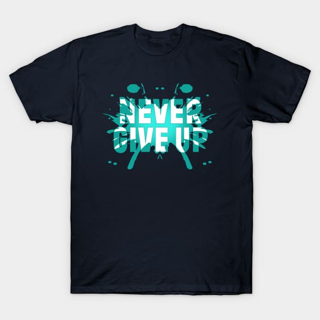 Never Give Up T-Shirt T-Shirt by waleed7up